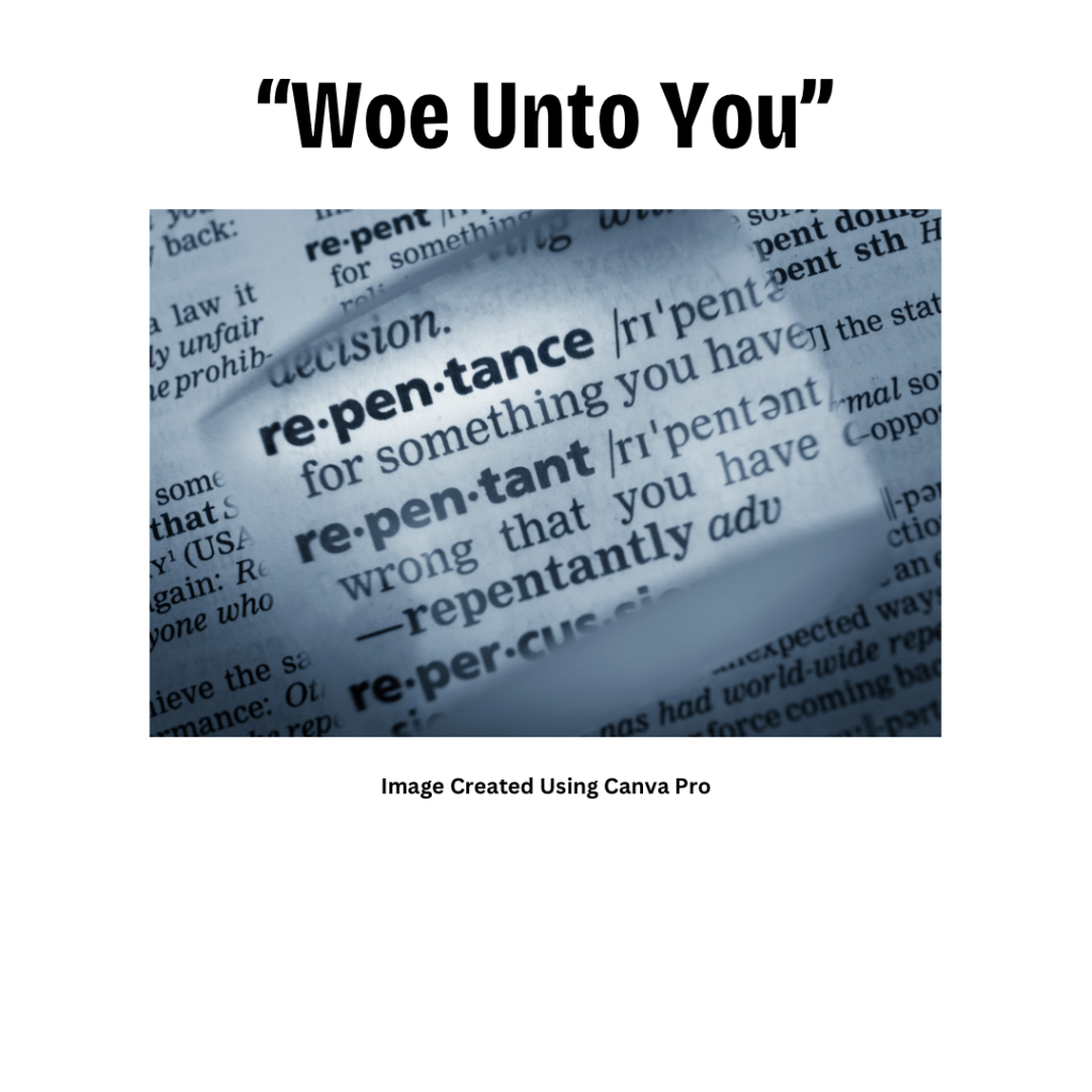 Woe Unto You