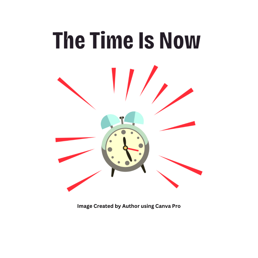 The Time Is&nbsp;Now