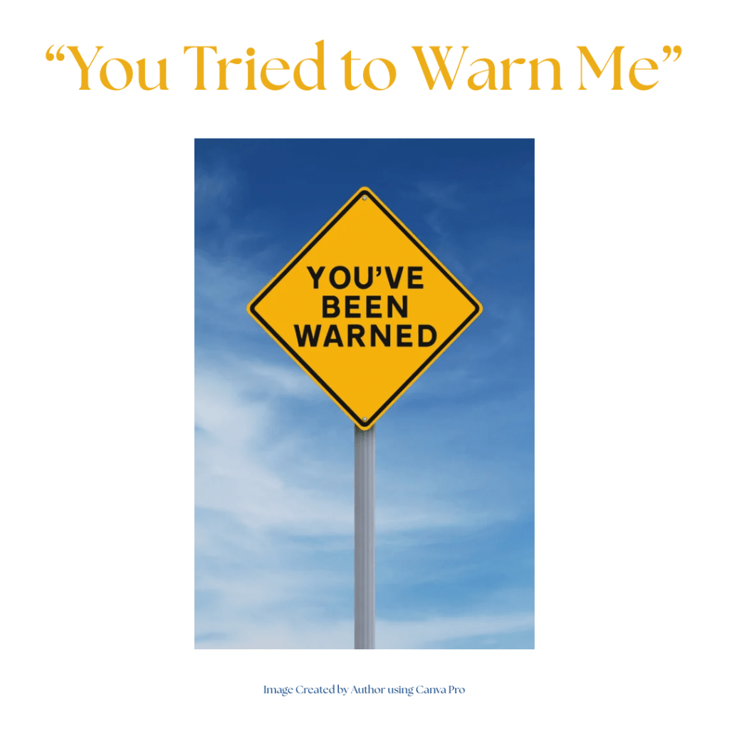 You Tried to Warn&nbsp;Me