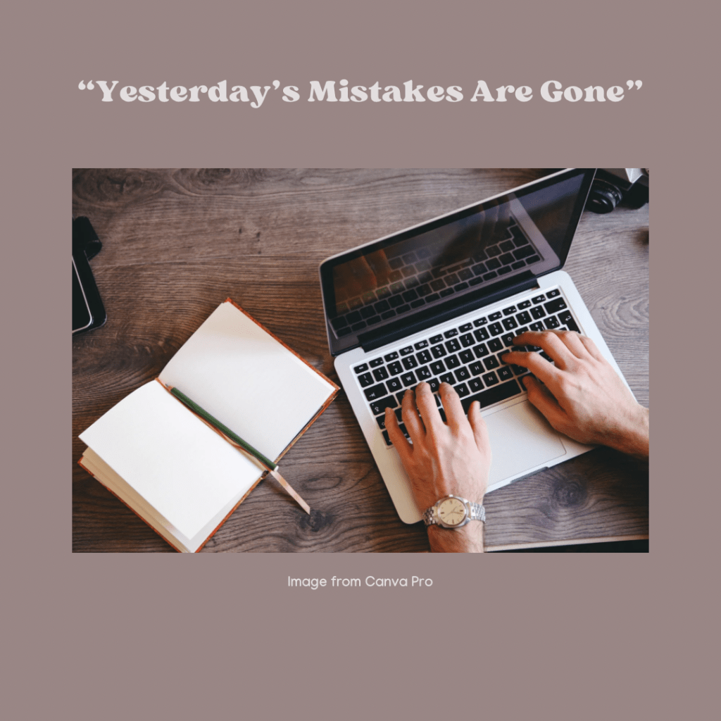 Yesterday’s Mistakes Are&nbsp;Gone